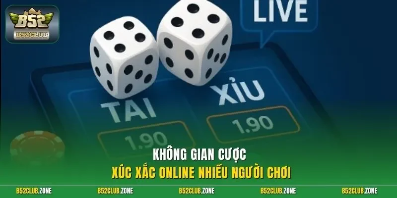 Không gian cược xúc xắc online nhiều người chơi