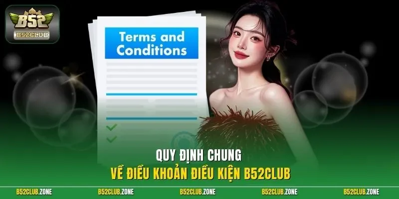 Quy định chung về điều khoản điều kiện B52Club 