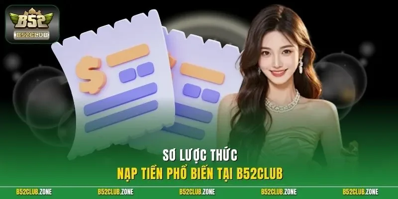 Sơ lược thức nạp tiền phổ biến tại B52Club