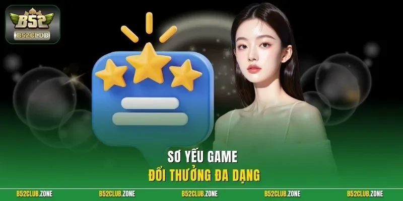 Sơ yếu game đổi thưởng đa dạng