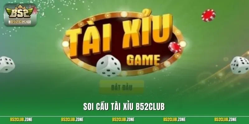 Soi cầu tài xỉu B52Club