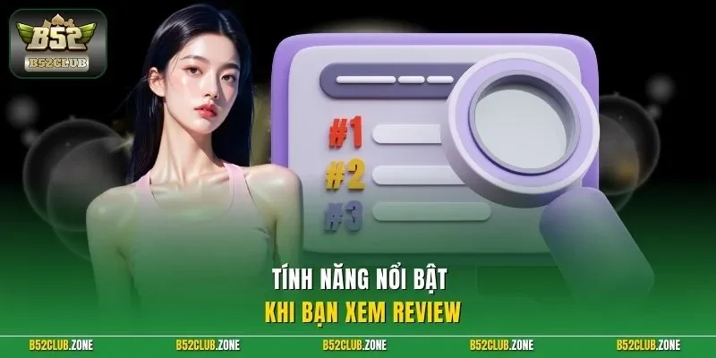 Tính năng nổi bật khi bạn xem review