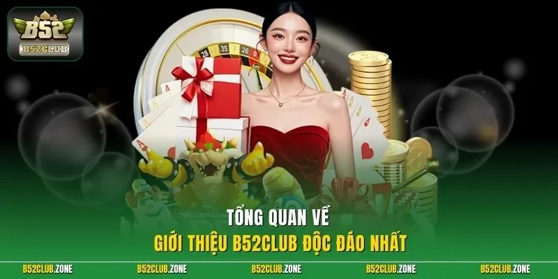 Tổng quan về giới thiệu B52Club độc đáo nhất